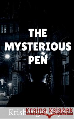 The Mysterious pen Krishangee Tayal 9781685861735 Notion Press