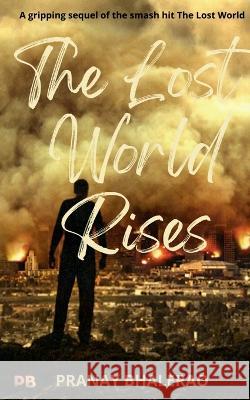 The Lost World Rises Pranay Bhalerao   9781685862930