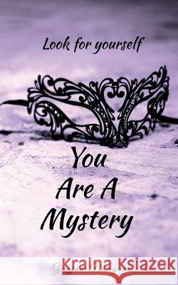you are a mystery Gunjan Bhagure   9781685868284 Notion Press