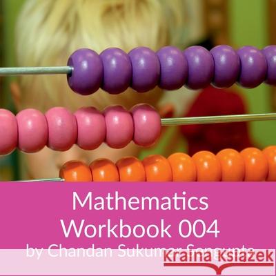 Mathematics Workbook 004 Chandan SenGupta 9781685868598