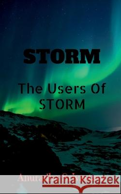 Storm: The Users Of STORM Anuradha Srivastava 9781685869793