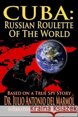 Cuba: Russian Roulette of the World Julio Antonio de 9781685880033 Cuban Lightning Publications Int