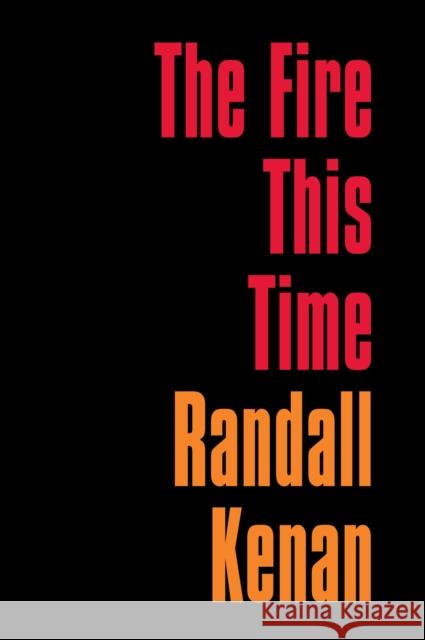 The Fire This Time Randall Kenan 9781685890025