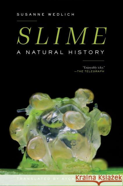 Slime: A Natural History Wedlich, Susanne 9781685890209 