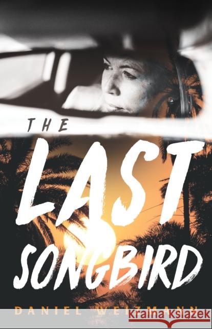 The Last Songbird: A Pacific Coast Highway Mystery Daniel Weizmann 9781685890308 Melville House Publishing