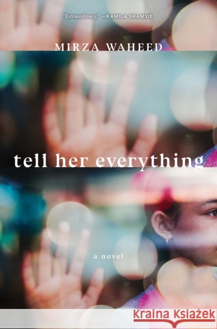 Tell Her Everything Mirza Waheed 9781685890438 Melville House Publishing