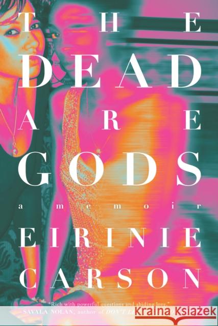The Dead are Gods Eirinie Carson 9781685890452 Melville House Publishing