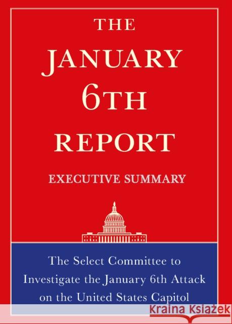 The January 6th Report Executive Summary Select Committee on Jan 6th 9781685890865 Melville House Publishing