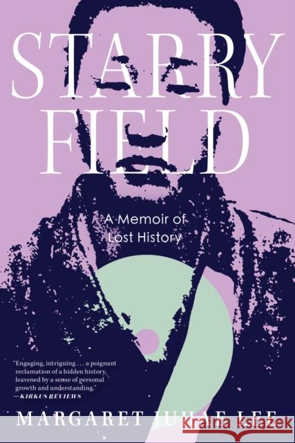 Starry Field: A Memoir of Lost History  9781685890933 Melville House Publishing