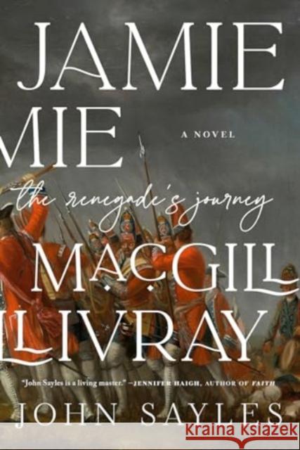 Jamie MacGillivray: The Renegade's Journey John Sayles 9781685891428 Melville House Publishing