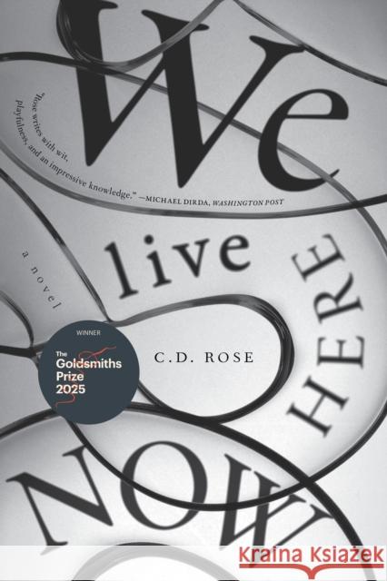We Live Here Now C. D. Rose 9781685892012 Melville House Publishing