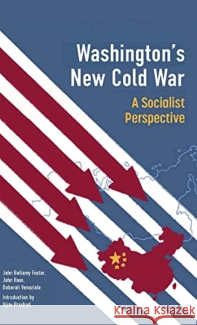 Washington's New Cold War: A Socialist Perspective Prashad, Vijay 9781685900014