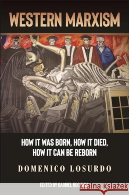 Western Marxism: How It Was Born, How It Died, How It Can Be Reborn Domenico Losurdo 9781685900625 Monthly Review Press,U.S.