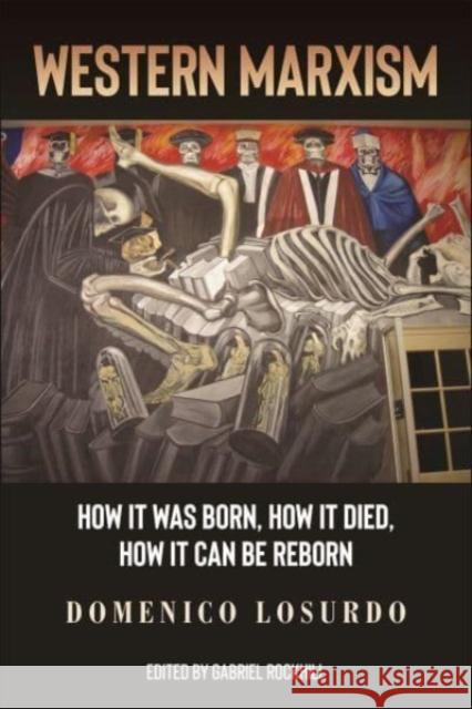 Western Marxism: How It Was Born, How It Died, How It Can Be Reborn Domenico Losurdo 9781685900632 Monthly Review Press,U.S.