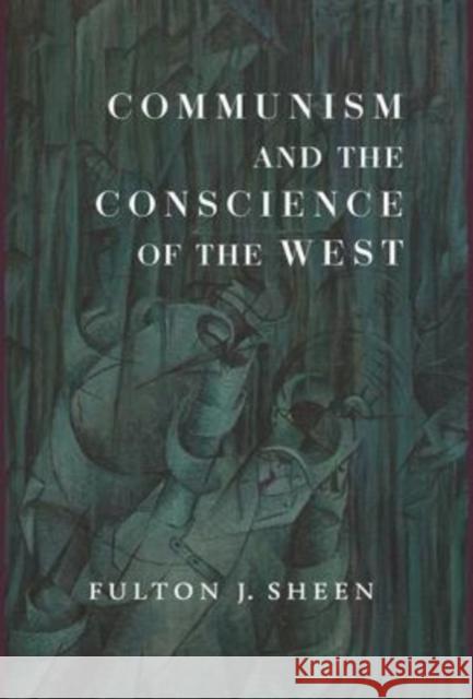 Communism and the Conscience of the West Fulton J Sheen 9781685950064 Cluny Media