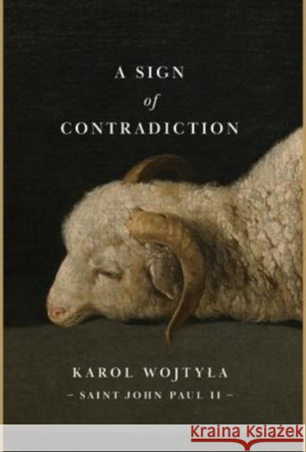 A Sign of Contradiction Karol Wojtyla 9781685950255 Cluny Media