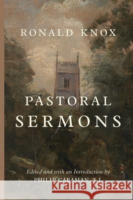 Pastoral Sermons Ronald Knox Philip Caraman 9781685952938