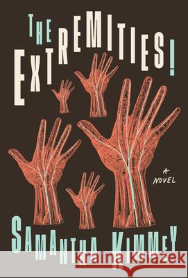 The Extremities! Samantha Kimmey 9781685970246 University of Iowa Press