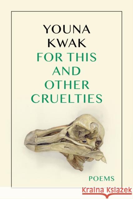 For This and Other Cruelties Youna Kwak 9781685970284 University of Iowa Press