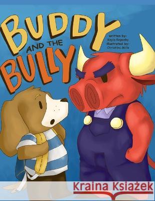 Buddy and the Bully Kayla Repasky, Christina Mills 9781685980108 Write Womb Ink