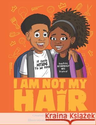 I Am Not My Hair Donald Wilson, II Jasmine Odum  9781685980115 Write Womb Ink