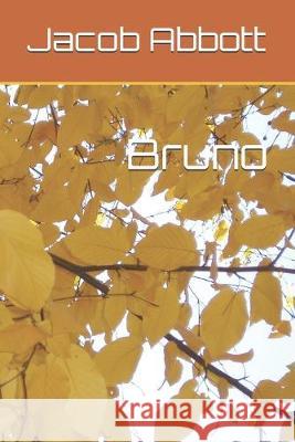 Bruno Jacob Abbott 9781686013331 Independently Published