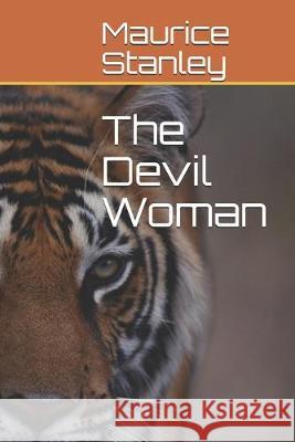 The Devil Woman Maurice Stanley 9781686023217