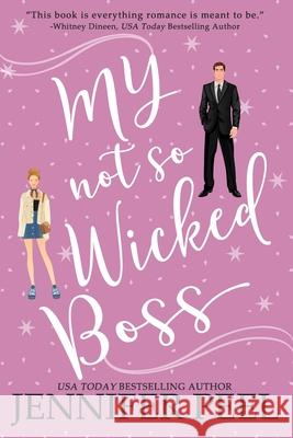 My Not So Wicked Boss Jennifer Peel 9781686023446 Independently Published