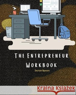 The Entrepreneur Workbook Darick Spears 9781686024788