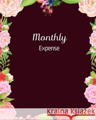 Monthly Expense: Burgundy Pink Red Peony Banquet Cover (8 x 10 inches) 102 pages Daisy Swift 9781686042577 Independently Published