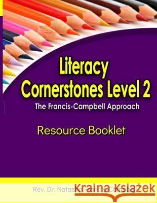 Literacy Cornerstones Level 2: The Francis-Campbell Approach Resource Booklet Natasha R. Francis-Campbell 9781686044267