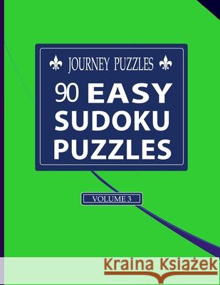 Journey Puzzles: 90 Easy Sudoku Puzzles(Volume 3) Gregory Dehaney 9781686062520