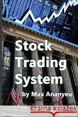 Stock Trading System Max Ananyeu 9781686090707 Independently Published