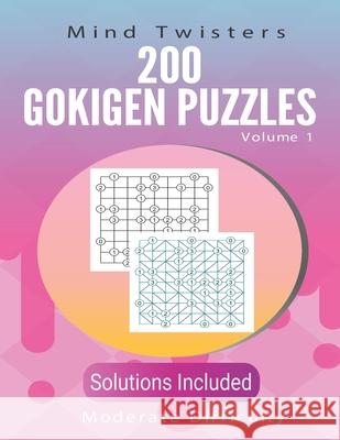 200 Gokigen Puzzles - Mind Twisters - Moderate Difficulty - Volume 1 Kamala Laksh 9781686094194 Independently Published