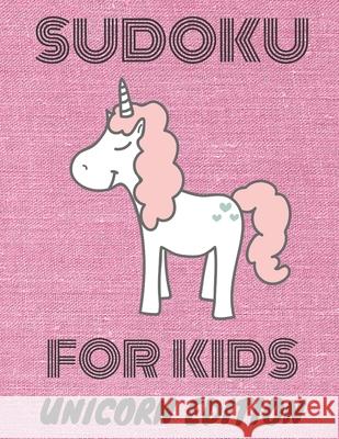 Sudoku for kids: Unicorn edition Sudoku Books 9781686103360 Independently Published