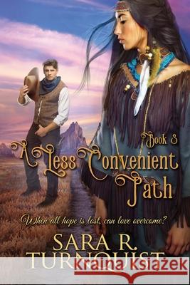 A Less Convenient Path Sara R. Turnquist 9781686116643 Independently Published