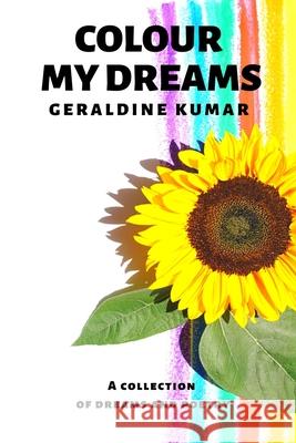 Colour my Dreams Geraldine Kumar 9781686120862