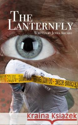 The Lanternfly: Five murders. Two brothers. One lanternfly. Jenna Arcaro 9781686122071