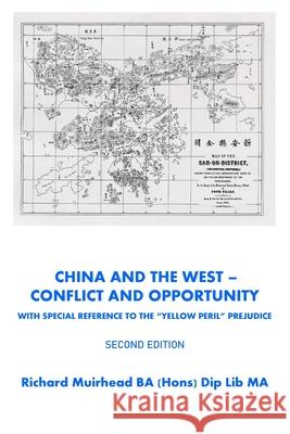 China and the West -Conflict and Opportunity Second Edition Richard Muirhead 9781686135316