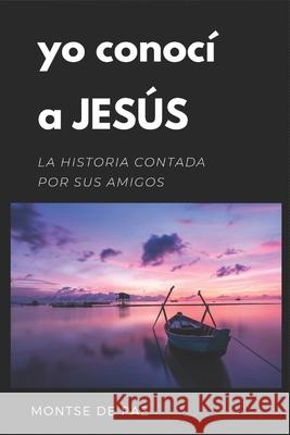 Yo conocí a Jesús De Paz, Montse 9781686140617 Independently Published