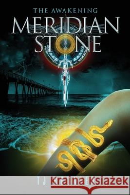 Meridian Stone: The Awakening: (Book 2 of Series) Tj Bouvier 9781686170782