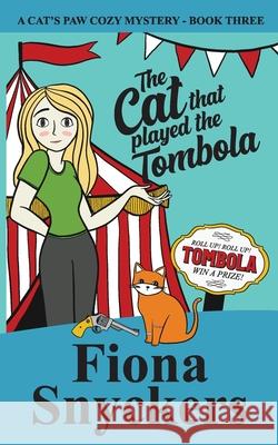 The Cat That Played The Tombola: The Cat's Paw Cozy Mysteries - Book 3 Fiona Snyckers 9781686188749