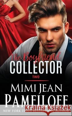 The Boyfriend Collector, Two Mimi Jean Pamfiloff 9781686189340 Independently Published