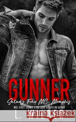 Gunner: Satan's Fury MC- Memphis Lisa Cullinan Mayhem Cover Creations L. Wilder 9781686202346 Independently Published