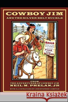 Cowboy Jim and the Silver Belt Buckle Neil Marion Phela 9781686205583 Independently Published