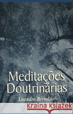 Meditações Doutrinárias Bertoldo, Leandro 9781686210389 Independently Published