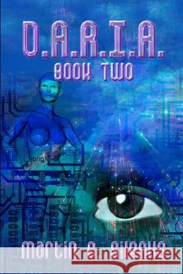 D.A.R.I.A. Book Two Martin E. Silenus 9781686213618 Independently Published