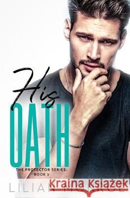 His Oath: A CIA Military Romance Lilian Monroe 9781686219702 Independently Published