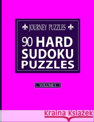 Journey Puzzles: 90 Hard Sudoku Puzzles(Volume 1) Gregory Dehaney 9781686262692