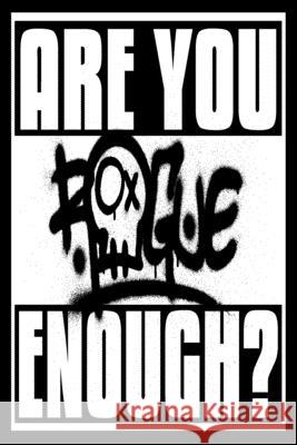 Are You Rogue Enough?: Are You Rogue Enough? Gamer Life 9781686266348 Independently Published